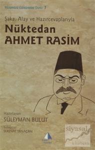 Şaka, Alay ve Hazırcevaplarıyla Nüktedan Ahmet Rasim