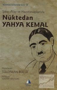 Şaka, Alay ve Hazırcevaplarıyla Nüktedan Yahya Kemal