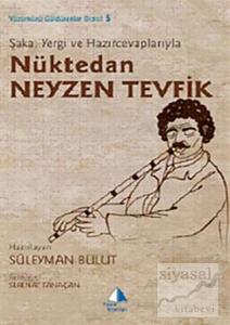 Şaka, Yergi ve Hazırcevaplarıyla Nüktedan Neyzen Tevfik