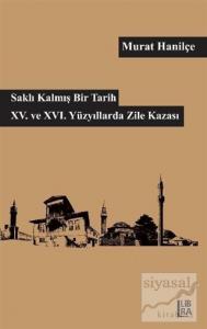 Saklı Kalmış Bir Tarih - 15. ve 16. Yüzyıllarda Zile Kazası