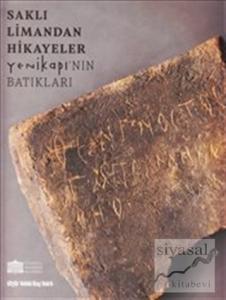 Saklı Limandan Hikayeler - Yenikapı'nın Batıkları