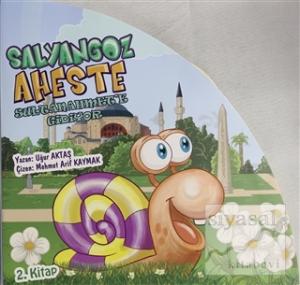 Salyangoz Aheste Sultanahmet'e Gidiyor 2. Kitap