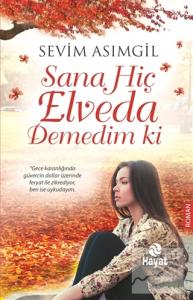Sana Hiç Elveda Demedim ki Sana Hiç Elveda Demedim ki