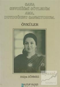 Sana Sevdiğimi Söyledim Ama, Duyduğunu Sanmıyorum