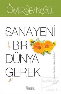 Sana Yeni Bir Dünya Gerek Sana Yeni Bir Dünya Gerek