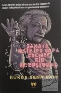 Sanata Dair İpe Sapa Gelmez Bir Soruşturma