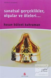 Sanatsal Gerçeklikler, Olgular ve Öteleri...