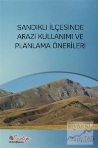 Sandıklı İlçesinde Arazi Kullanımı ve Planlama Önerileri