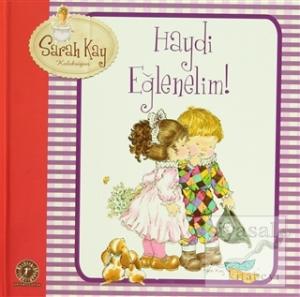 Sarah Kay - Haydi Eğlenelim (Ciltli)