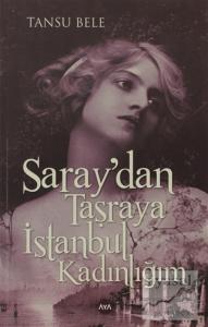 Saray'dan Taşraya İstanbul Kadınlığım