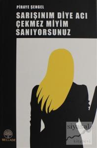 Sarışınım Diye Acı Çekmez Miyim Sanıyorsunuz