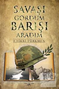 Savaşı Gördüm Barışı Aradım
