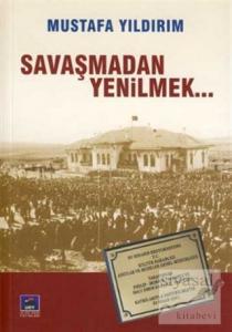 Savaşmadan Yenilmek
