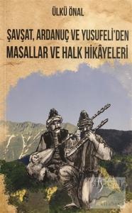 Şavsat, Ardanuç ve Yusufeli'den Masallar ve Halk Hikayeleri