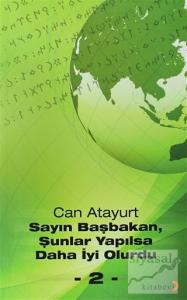 Sayın Başbakan, Şunlar Yapılsa Daha İyi Olurdu - 2