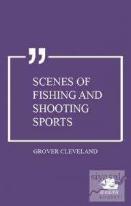 Scenes of Fishing and Shooting Sports