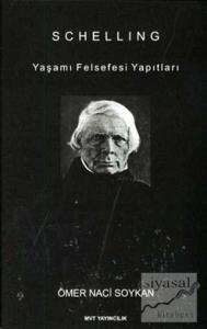 Schelling : Yaşamı Felsefesi Yapıtları