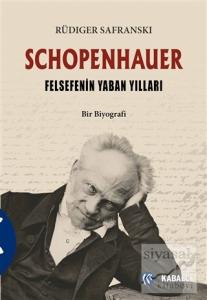 Schopenhauer - Felsefenin Yaban Yılları