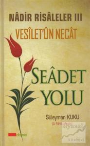 Seadet Yolu - Vesilet'ün Necat Nadir Risaleler 3 (Ciltli)