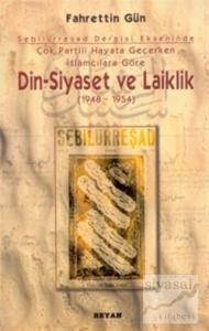 Sebilürreşad Dergisi Ekseninde - Siyaset ve Laiklik 1948-1954