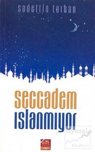 Seccadem Islanmıyor