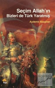 Seçim Allah'ın Bizleri De Türk Yaratmış