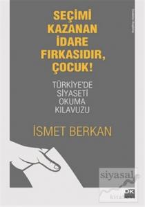 Seçimi Kazanan İdare Fırkasıdır, Çocuk!