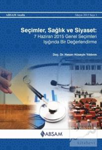 Seçimler, Sağlık ve Siyaset: 7 Haziran 2015 Genel Seçimleri Işığında Bir Değerlendirme Seçimler, Sağlık ve Siyaset: 7 Haziran 2015 Genel Seçimleri Işığında Bir Değerlendirme