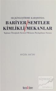 Seçkinleştirme Karşısında Bariyer Semtler / Kimlikli Mekanlar