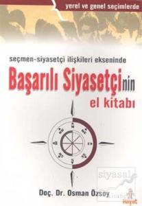 Seçmen - Siyasetçi İlişkileri Ekseninde Başarılı Siyasetçi'nin El Kitabı