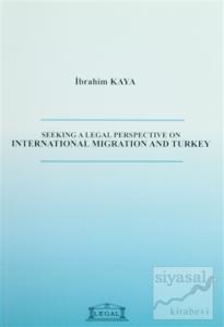 Seeking a Legal Perspective on İnternational Migration and Turkey