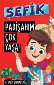 Şefik - Padişahım Çok Yaşa!