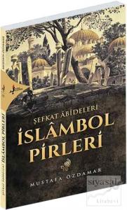 Şefkat Abideleri İslambol Pirleri