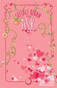 Şeftali Kokan Bir Aşk (Ciltli)