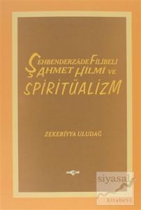 Şehbenderzade Filibeli Ahmet Hilmi ve Spiritüalizm