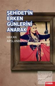 Şehidet'in Erken Günlerini Anarak