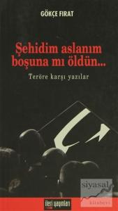 Şehidim Aslanım Boşuna Mı Öldün...