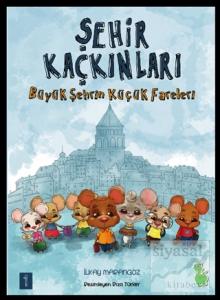 Şehir Kaçkınları: Büyük Şehrin Küçük Fareleri