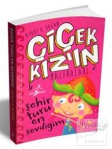 Şehir Turu En Sevdiğim - Çiçek Kız'ın Maceraları