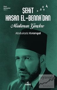 Sehit Hasan El-Benna'dan Müslüman Gençlere