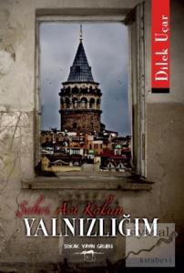 Şehri Acı Kokan Yalnızlığım