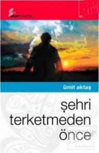 Şehri Terketmeden Önce