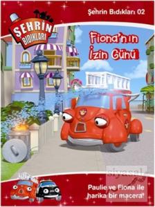 Şehrin Bıdıkları Hikaye 2 - Fiona'nın İzin Günü