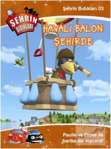 Şehrin Bıdıkları Hikaye 3 - Havalı Balon Şehirde