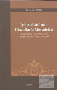 Şehristani'nin Filozoflarla Mücadelesi