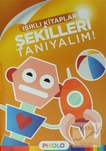 Şekilleri Tanıyalım - Işıklı Kitaplar