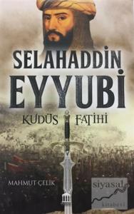 Selahaddin Eyyubi - Kudüs Fatihi