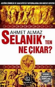Selanik'ten Ne Çıkar?