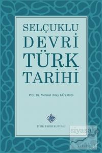 Selçuklu Devri Türk Tarihi Selçuklu Devri Türk Tarihi