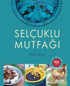 Selçuklu Mutfağı (Ciltli)